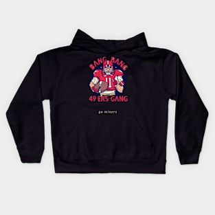 Bang Bang 49 ers gang ,49; ers footbal funny cute  victor design Kids Hoodie